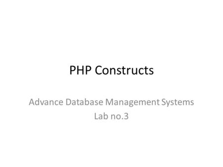 PHP Constructs Advance Database Management Systems Lab no.3.