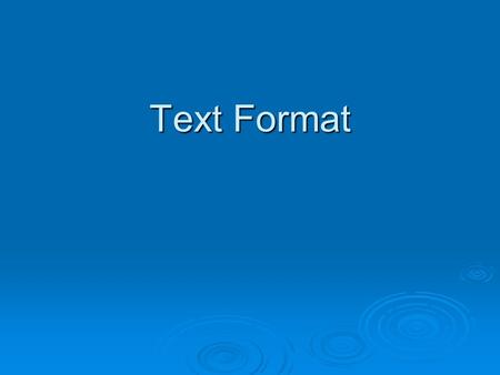 Text Format.