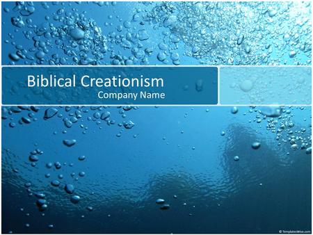 Biblical Creationism Company Name. Warm-up Turn to the next two pages in your interactive notebooks. Label the Left page: What does the Bible teach about.