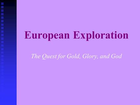 The Quest for Gold, Glory, and God