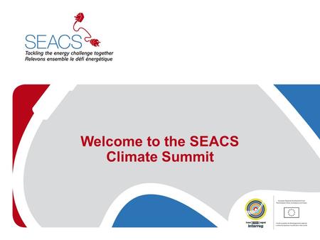 Welcome to the SEACS Climate Summit. Climate Summit Timetable 09:30 – 09:35Introductions 09:35 – 10:15Countries read media statement broadcasts 10:15.