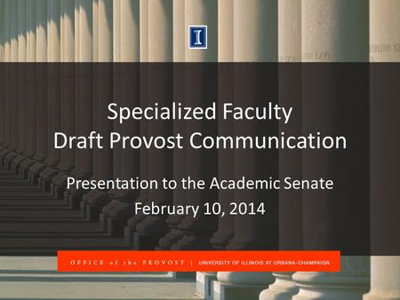Specialized Faculty Draft Provost Communication Presentation to the Academic Senate February 10, 2014.