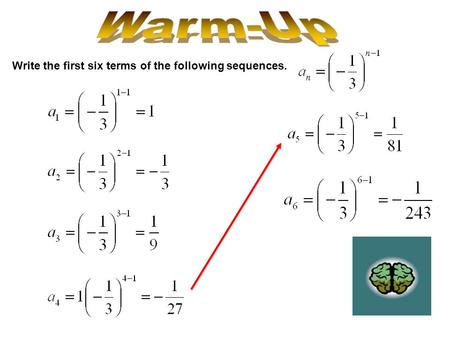 Write the first six terms of the following sequences.