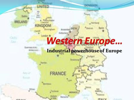 Industrial powerhouse of Europe. Do Now Western European countries are some of the biggest “colonizers” in world history. Looking at the map and from.