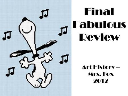 Final Fabulous Review Art History – Mrs. Fox 2012.