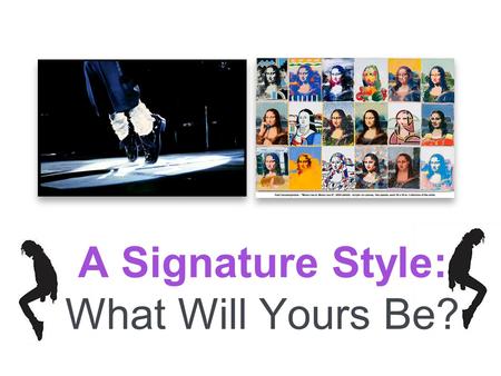 A Signature Style: What Will Yours Be?. Japanese Ukiyo-e prints Impressionist style, Van Gogh Russian-Kandinsky, Bauhaus, geometrical Style.