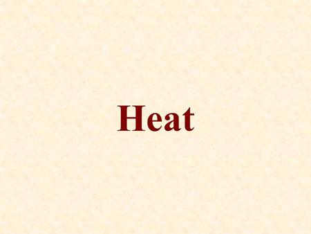 Heat. What causes the temperatures of two objects placed in thermal contact to change? Something must move from the high temperature object to the low.