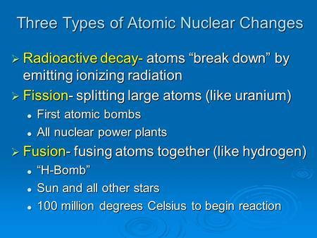 Three Types of Atomic Nuclear Changes