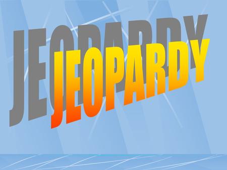 JEOPARDY Science 10 20 30 40 50 FINAL JEOPARDY.