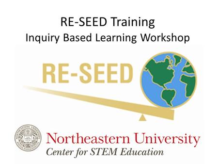 RE-SEED Training Inquiry Based Learning Workshop.