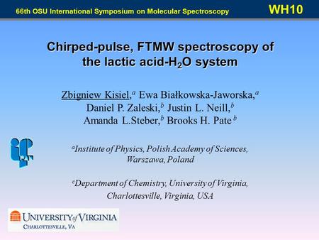 Chirped-pulse, FTMW spectroscopy of the lactic acid-H 2 O system Zbigniew Kisiel, a Ewa Białkowska-Jaworska, a Daniel P. Zaleski, b Justin L. Neill, b.