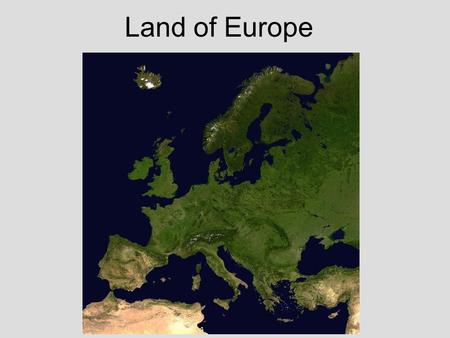 Land of Europe.