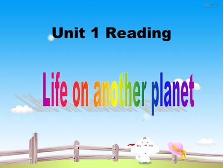 Unit 1 Reading. It’s becoming more and more What’s life like on the earth ? crowded （拥挤的） polluted （被污染的） ( 怀着希望地 ),we can build a better world on another.