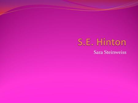 S.E. Hinton Sara Steinweiss.