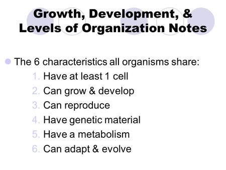 Growth, Development, & Levels of Organization Notes