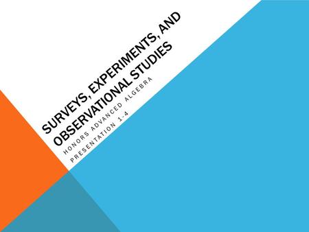 Surveys, experiments, and observational studies