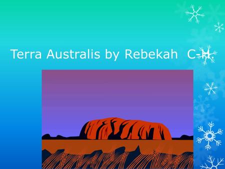 Terra Australis by Rebekah C-H.. contents  First Australians  Aboriginal Culture  Origin of Water  18 th Century England  The First Fleet  Voyage.