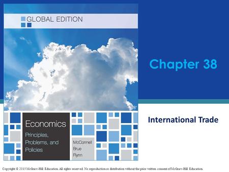 International Trade Chapter 38 Copyright © 2015 McGraw-Hill Education. All rights reserved. No reproduction or distribution without the prior written consent.