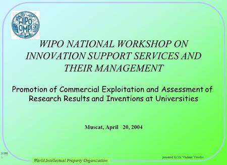 World Intellectual Property Organization DCPPS 1 presented by Mr. Vladimir Yossifov WIPO NATIONAL WORKSHOP ON INNOVATION SUPPORT SERVICES AND THEIR MANAGEMENT.