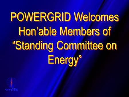 POWERGRID Welcomes Hon’able Members of “Standing Committee on Energy”