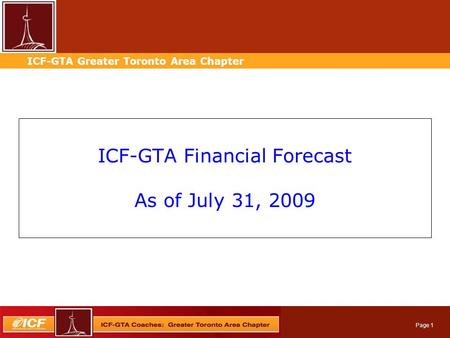 Professional Services Automation ICF-GTA Greater Toronto Area Chapter Page 1 ICF-GTA Financial Forecast As of July 31, 2009.