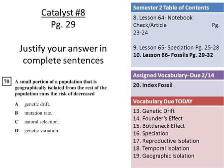 Semester 2 Table of Contents 8. Lesson 64- Notebook Check/Article Pg. 23-24 9. Lesson 65- Speciation Pg. 25-28 10. Lesson 66- Fossils Pg. 29-32 Assigned.