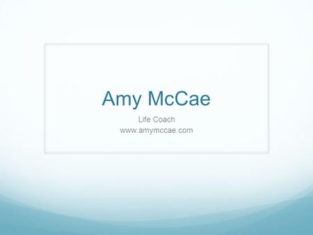 Amy McCae Life Coach www.amymccae.com. Core Values Worksheet Please read through the following and choose all of the words that you feel describe you.