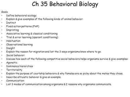 Ch 35 Behavioral Biology Goals Define behavioral ecology.