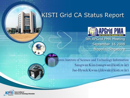 KISTI Grid CA Status Report Korea Institute of Science and Technology Information Sangwan Kim Jae-Hyuck Kwan