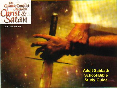 Adult Sabbath School Bible Study Guide Jan. - March, 2002.