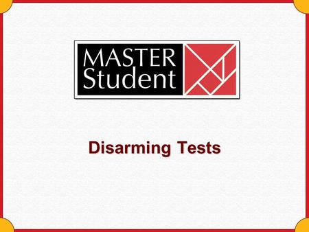 Disarming Tests. Copyright © Houghton Mifflin Company. All rights reserved.Disarming Tests - 2 Disarm Tests Grades are what we use to give power to tests.