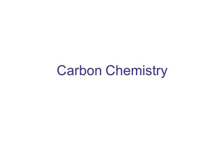 Carbon Chemistry. Properties of Carbon Atomic number is 6 4 valence electrons available for bonding Each carbon atom can form 4 bonds and can combine.