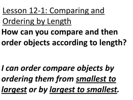 Lesson 12-1: Comparing and Ordering by Length