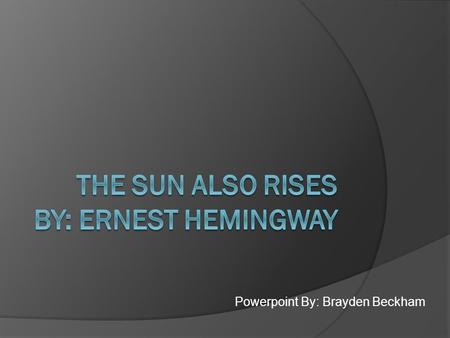 The traditional hero in the sun also rises by ernest hemingway