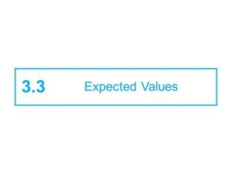 3.3 Expected Values.