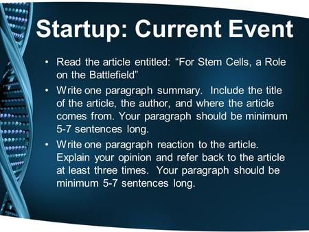Startup: Current Event Read the article entitled: “For Stem Cells, a Role on the Battlefield” Write one paragraph summary. Include the title of the article,