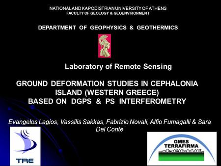 NATIONAL AND KAPODISTRIAN UNIVERSITY OF ATHENS FACULTY OF GEOLOGY & GEOENVIRONMENT DEPARTMENT OF GEOPHYSICS & GEOTHERMICS Laboratory of Remote Sensing.