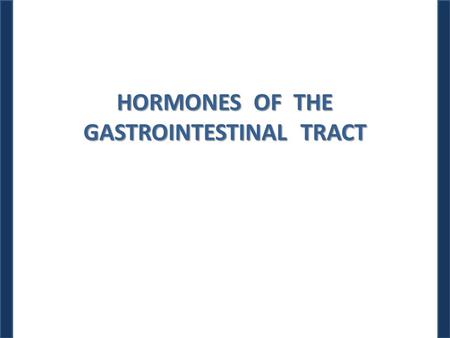 HORMONES OF THE GASTROINTESTINAL TRACT. Dr. M. Alzaharna (2014) Gastric and Intestinal Glands The gastric and intestinal glands are embedded in the mucosa.