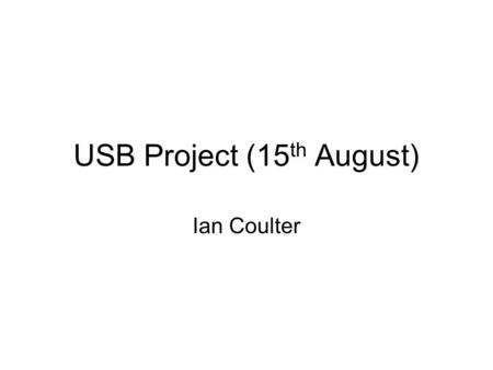 USB Project (15 th August) Ian Coulter. Last Week Needed to work error flags and error counting into labview. This seems to work successfully but doesn’t.