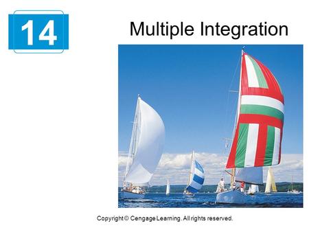 Multiple Integration 14 Copyright © Cengage Learning. All rights reserved.