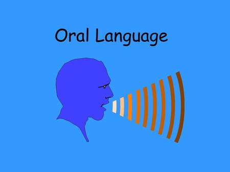 Oral Language. Students whose first language is not English may experience difficulties with content and form of English usage. Decide which areas the.
