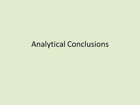 Analytical Conclusions. Review: Parts of a paragraph Topic Sentence 3 supporting examples/pieces of proof Details and explanation of the examples Transitions.