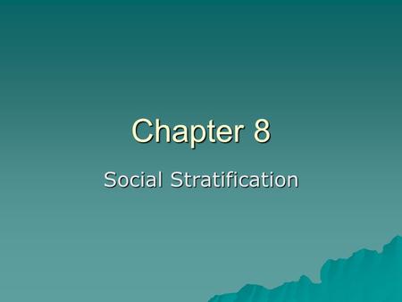 Chapter 8 Social Stratification. Global Inequity Theories  1. Colonialism: –Political, Economic, Cultural, and Social Domination of a country by a foreign.