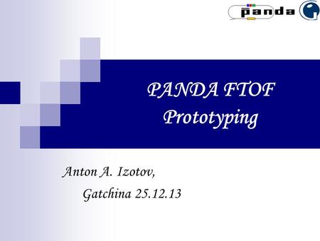 PANDA FTOF Prototyping Anton A. Izotov, Gatchina 25.12.13.