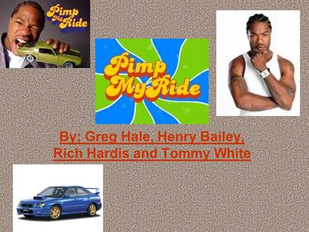 By; Greg Hale, Henry Bailey, Rich Hardis and Tommy White.
