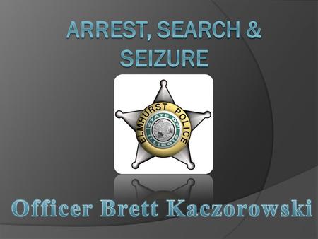 Work Smarter NOT Harder 4 th Amendment  The right of the people to be secure in their persons, houses, papers, and effects, against unreasonable searches.