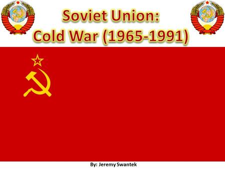By: Jeremy Swantek. The overall territory of states that the Soviet Union had control over.