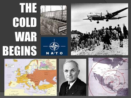THE COLD WAR BEGINS. ●World War II veterans (GI’s) get to attend college for free THE G.I. BILL ● Millions of GIs bought homes, attended college, started.