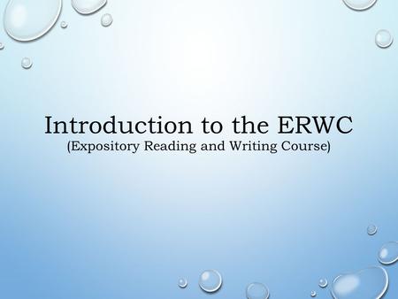 Introduction to the ERWC (Expository Reading and Writing Course)