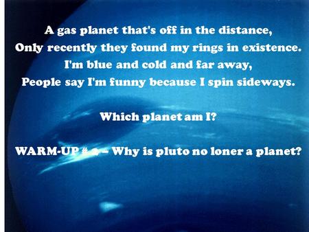 WARM-UP # 2 – Why is pluto no loner a planet?